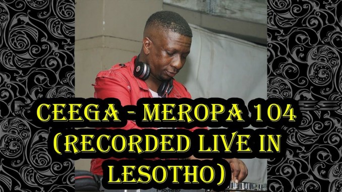 Download Mp3 Ceega – Meropa 104 (Recorded Live in Lesotho)