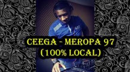 Ceega – Meropa 97 (100% Local) Mp3 Download