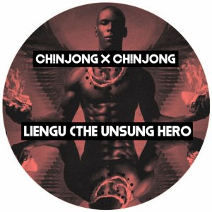 Download Mp3 Ch!NJoNG x Ch!NJoNG – Liengu (The Unsung Hero)