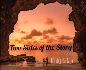 Download Mp3 DJ Ace & Nox – Two Sides of the Story