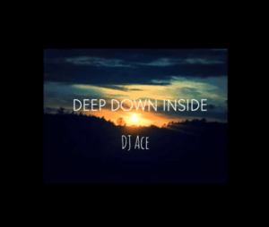 Download Mp3 DJ Ace Deep Down inside
