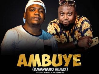 Download Mp3 DJ Bino – Ambuye (Amapiano Remix) Ft. Dr Tawanda