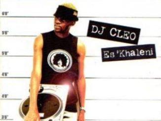 ALBUM: DJ Cleo – Es’khaleni Fakaza Download Zip