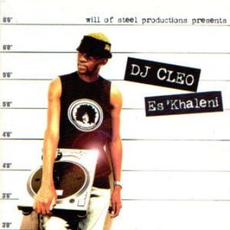 ALBUM: DJ Cleo – Es’khaleni Fakaza Download Zip