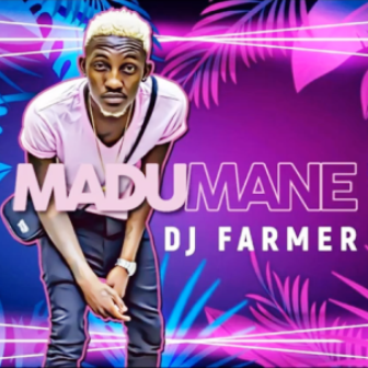 DJ FarmerSA – Madumane Mp3 Download Fakaza