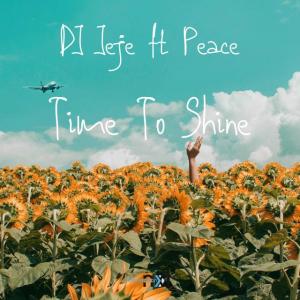 DJ Jeje – Time To Shine (feat. Peace) Mp3 Download