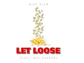 DJ Mike Klaw – Let Loose Ft. Wil Harbor Mp3 Download