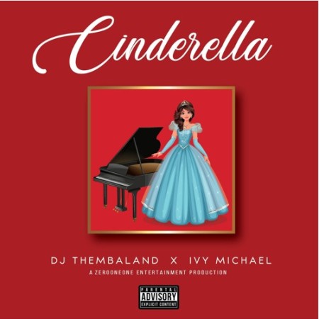 Download Mp3 DJ Thembaland & Ivy Michael – Cinderella
