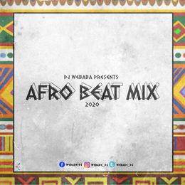 Download Mp3 DJ Webaba – Afrobeat Mix 2020
