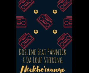 Download Mp3 Dosline – Akekho’munye Ft. Pannick & Da Louf Steering