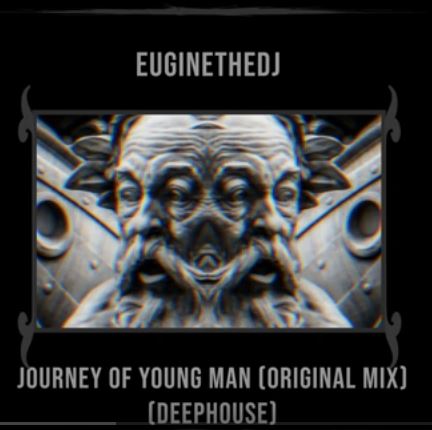 Euginethedj - Journey Of Young Man (Deep House) Original Mix Fakaza Mp3 Download