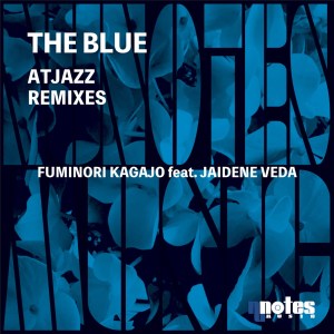 Download Mp3 Fuminori Kagajo, Jaidene Veda, Atjazz – The Blue (Atjazz Vocal Dub)