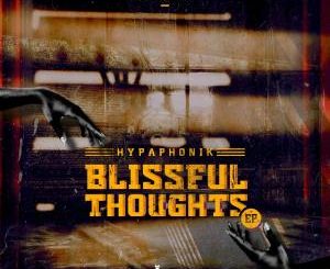 Download EP: Hypaphonik – Blissful Thoughts Zip