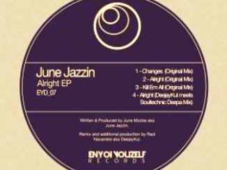 June Jazzin – Alright EP Zip Download Fakaza