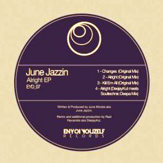 June Jazzin – Alright EP Zip Download Fakaza