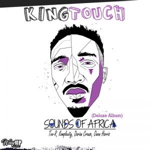 KingTouch – Sounds Of Africa (Deluxe) Mp3 Download