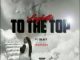 LaGhetto Ft. Ceejay – To The Top Mp3 Download