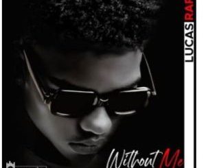 Download Video: Lucasraps – Without Me