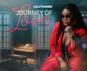 ALBUM: LuluThando – Journey of Love Zip Download