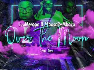 LuuMeropa & Mbuso De Mbazo – Over The Moon Ft. Real (Vocal mix) Mp3 Download Fakaza