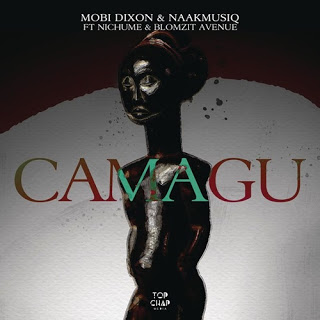 Mobi Dixon & NaakMusiQ – Camagu Ft. Nichume & Blomzit Avenue Mp3 Download