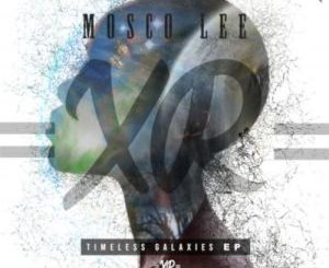 EP: Mosco Lee – Timeless Galaxies Mp3 Download