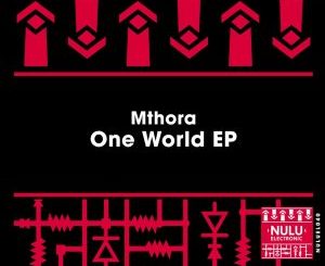 Download EP: Mthora – One World Zip