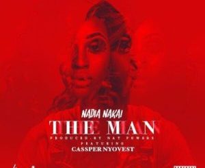 Nadia Nakai Ft. Cassper Nyovest – The Man Mp3 Download