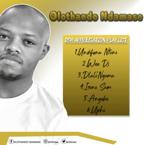 Olothando Ndamase – DSM Appreciation Playlist Mp3 Download