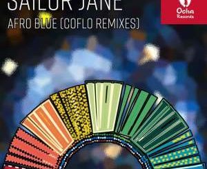 Download Mp3 Sailor Jane – Afro Blue (Coflo Remixes)