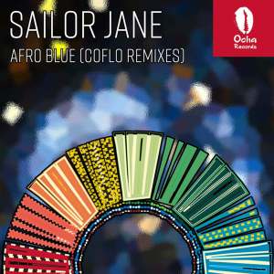 Download Mp3 Sailor Jane – Afro Blue (Coflo Remixes)