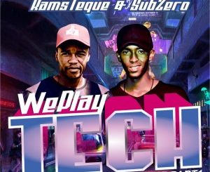 EP: SubZero & RamsTeque – We Play Tech Mp3 Download