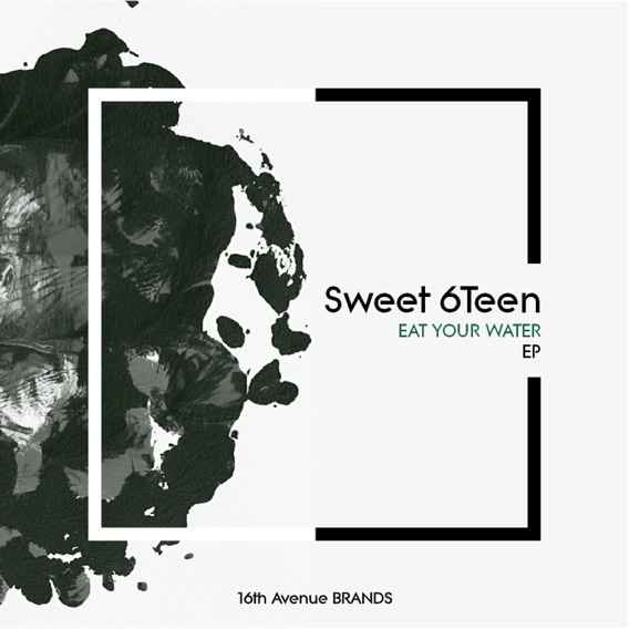 Sweet 6teen – Eat Your Water Mp3 Download