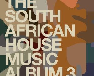 VA – The South African House Music Album 3 Mp3 Download