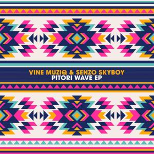 EP: Vine Muziq & Senzo SkyBoy – Pitori Wave Zip Download