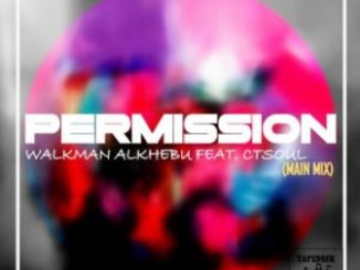 Walkman Alkhebu Ft. CTSoul – Permission Mp3 Download Fakaza