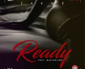 Zakwe Ft. Musiholiqs – Ready Mp3 Download