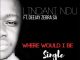 Download Mp3 Lindani Ndu – Where Would I Be Ft. Deejay Zebra SA