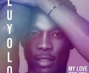 Download Mp3 Luyolo – My Love for You