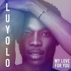 Download Mp3 Luyolo – My Love for You
