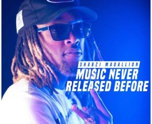 ShabZi Madallion – Music Never Released Before Mp3 Download