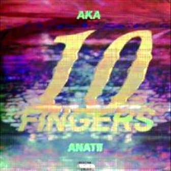 AKA & Anatii – 10 Fingers Mp3 Download