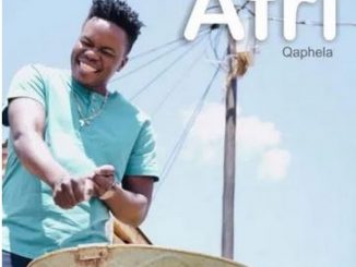 Afri – Qaphela (Amapiano) Mp3 Download Fakaza 2020