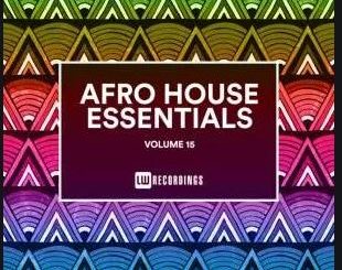 Afro House Essentials, Vol. 15 Fakaza Download