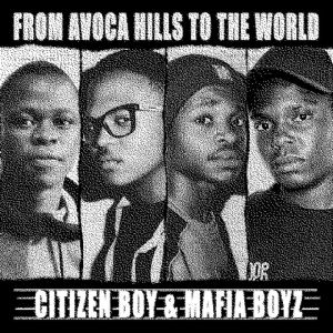 Download Album Zip Citizen Boy & Mafia Boyz – From Avoca Hills To The World