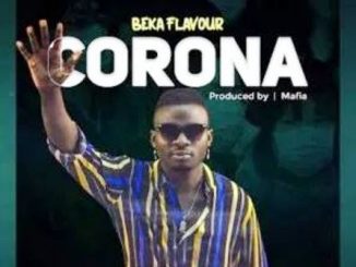 Beka Flavour Corona Mp3 Download