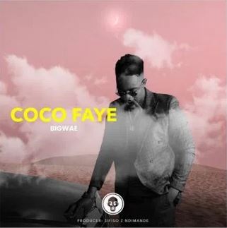 Big Wae – Coco Faye Mp3 Download Fakaza