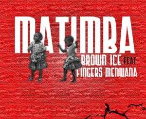 Download Mp3 Brown Ice – Matimba Ft. Fingers Menwana