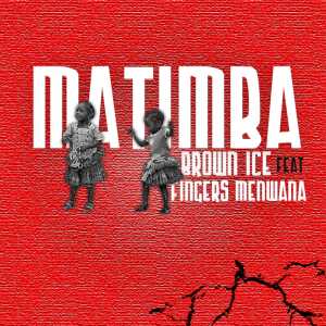 Download Mp3 Brown Ice – Matimba Ft. Fingers Menwana