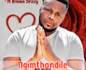 Download Mp3 DJ Dansanie – Ngimthandile Ft. Drama Drizzy